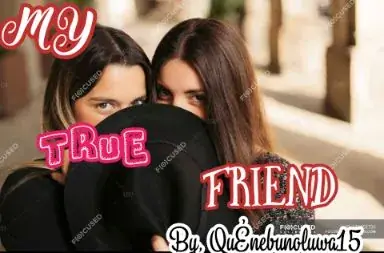 My True Friend